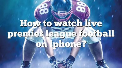 How to watch live premier league football on iphone?