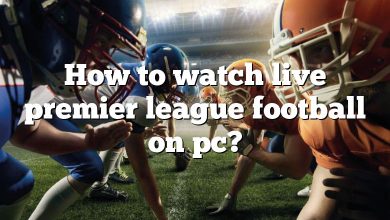 How to watch live premier league football on pc?