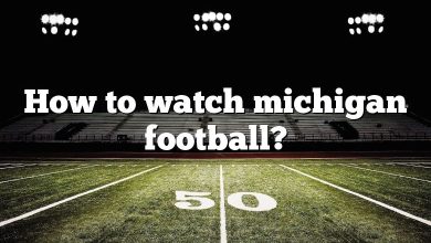 How to watch michigan football?