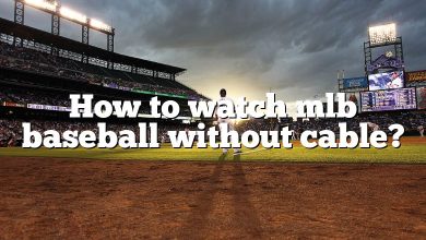 How to watch mlb baseball without cable?