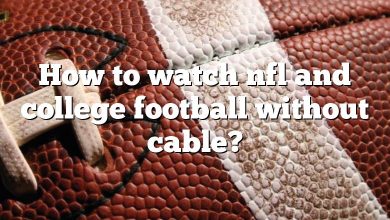 How to watch nfl and college football without cable?