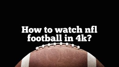 How to watch nfl football in 4k?