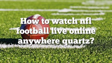 How to watch nfl football live online anywhere quartz?