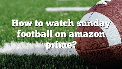 How to watch sunday football on amazon prime?