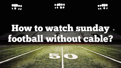 How to watch sunday football without cable?