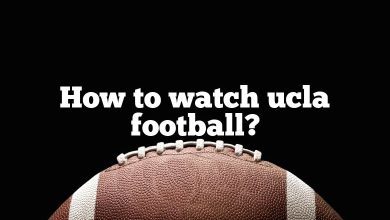 How to watch ucla football?