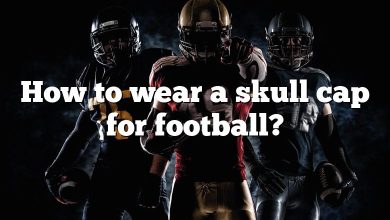 How to wear a skull cap for football?