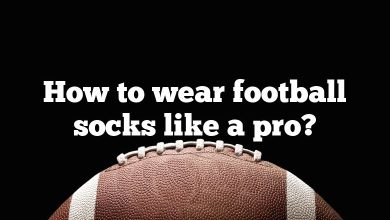 How to wear football socks like a pro?
