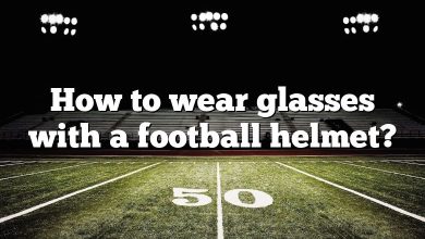 How to wear glasses with a football helmet?
