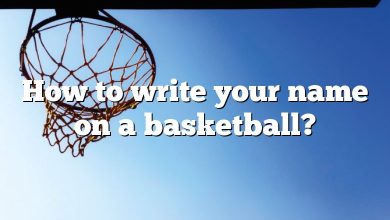 How to write your name on a basketball?