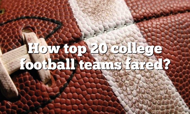 How top 20 college football teams fared?