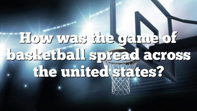 How was the game of basketball spread across the united states?