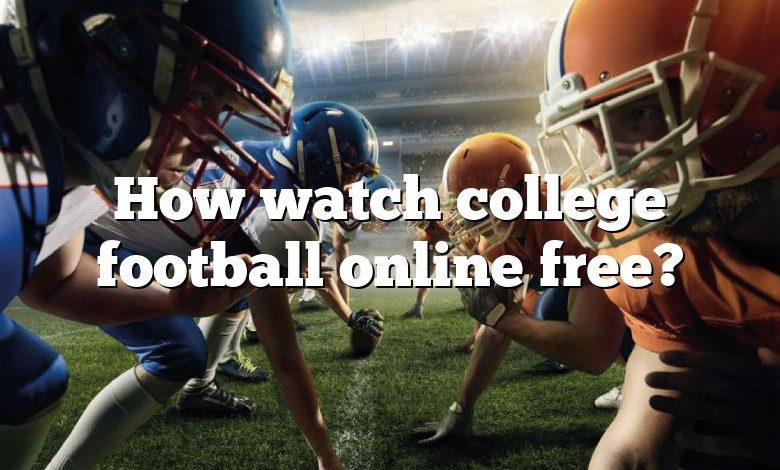 How watch college football online free?