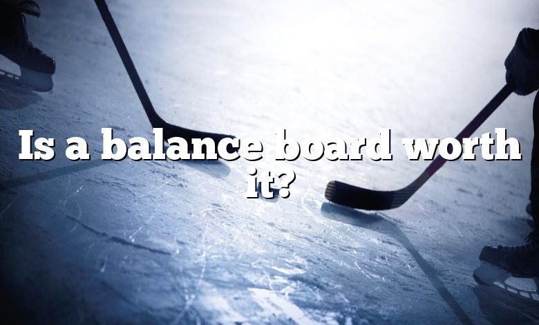 Is a balance board worth it?