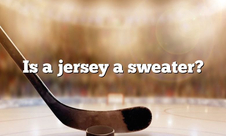 Is a jersey a sweater?