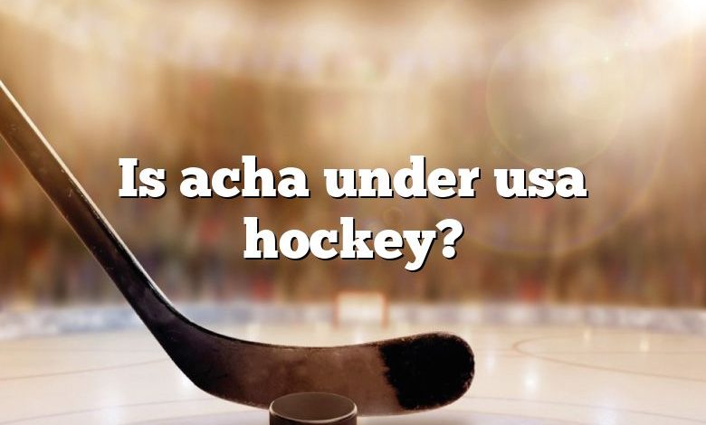 Is acha under usa hockey?