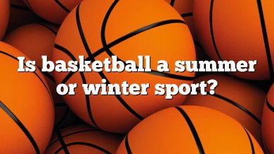 Is basketball a summer or winter sport?