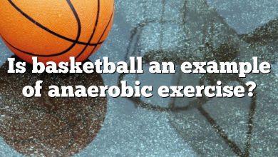 Is basketball an example of anaerobic exercise?