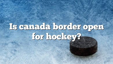 Is canada border open for hockey?