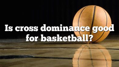 Is cross dominance good for basketball?