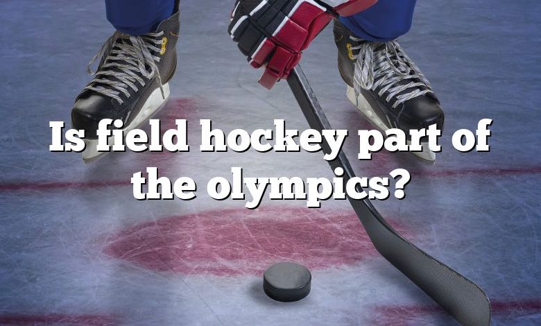 Is field hockey part of the olympics?