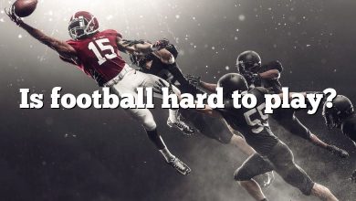 Is football hard to play?