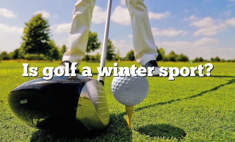 Is golf a winter sport?
