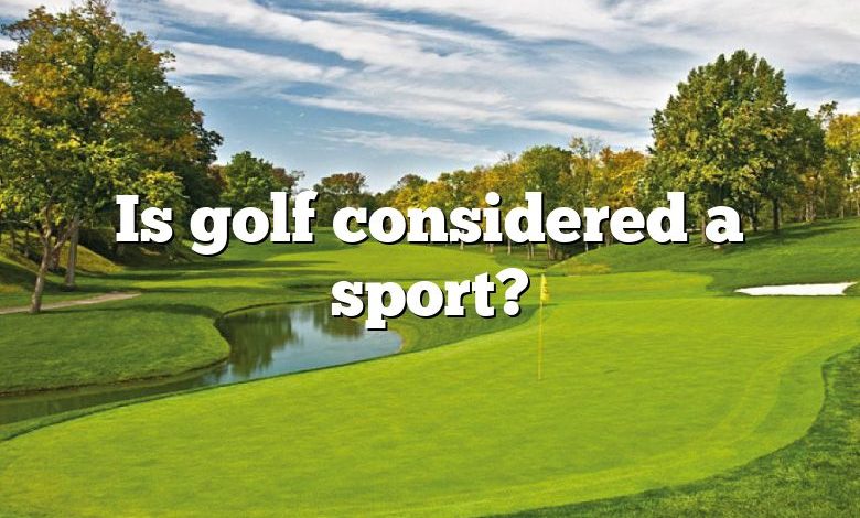 Is golf considered a sport?