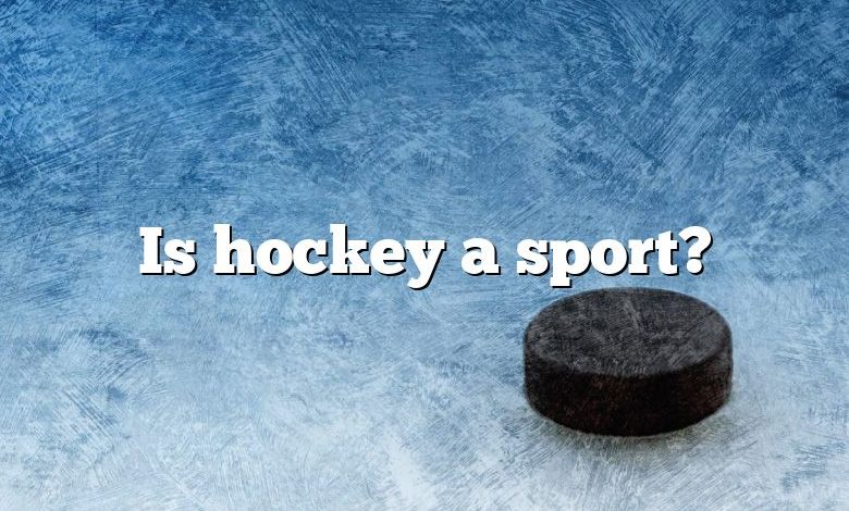 Is hockey a sport?