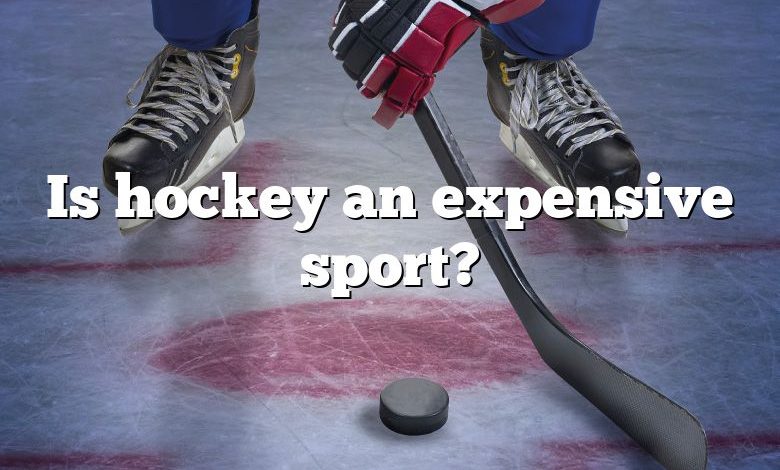 Is hockey an expensive sport?