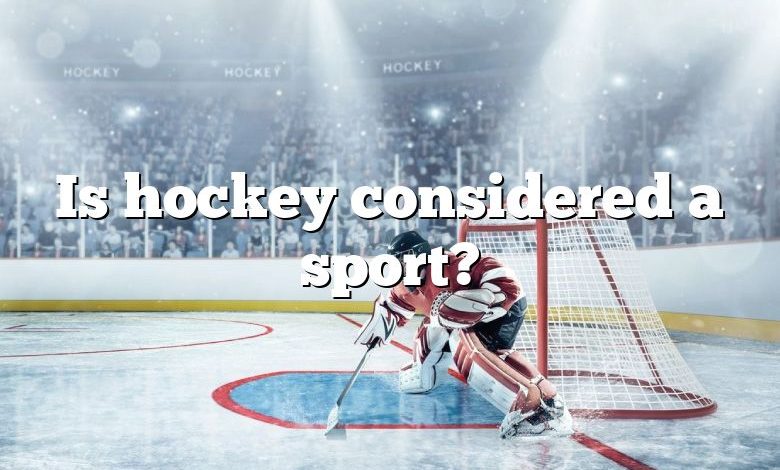 Is hockey considered a sport?
