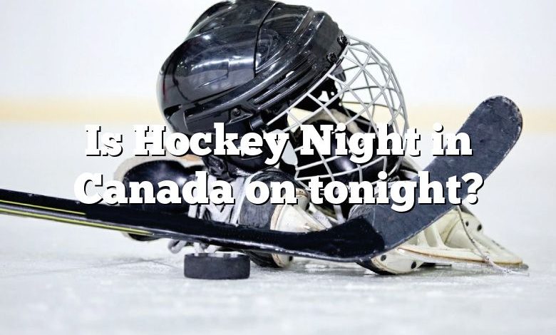 Is Hockey Night in Canada on tonight?