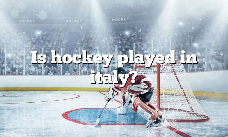 Is hockey played in italy?