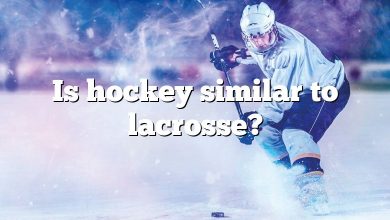 Is hockey similar to lacrosse?