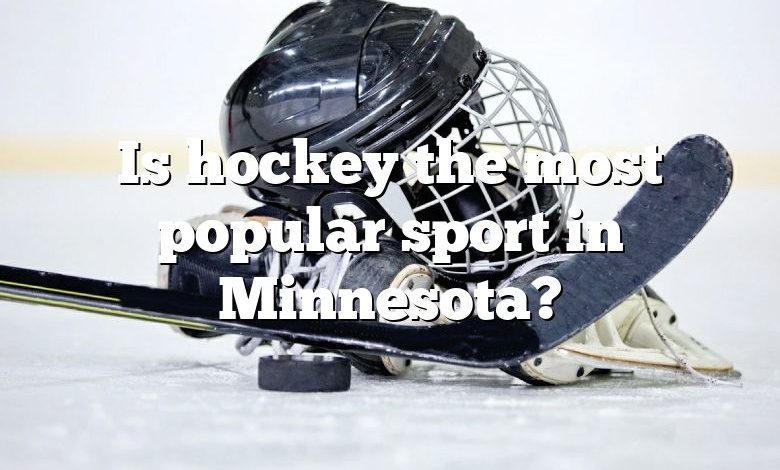 Is hockey the most popular sport in Minnesota?