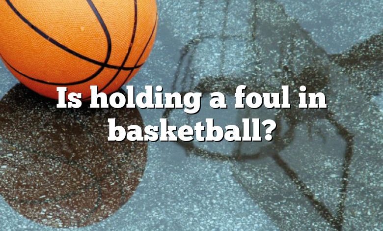 Is holding a foul in basketball?