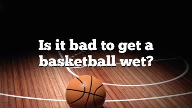 Is it bad to get a basketball wet?
