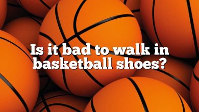 Is it bad to walk in basketball shoes?