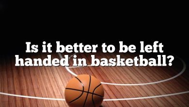 Is it better to be left handed in basketball?