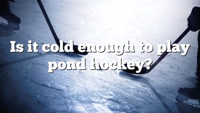 Is it cold enough to play pond hockey?