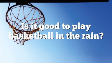 Is it good to play basketball in the rain?