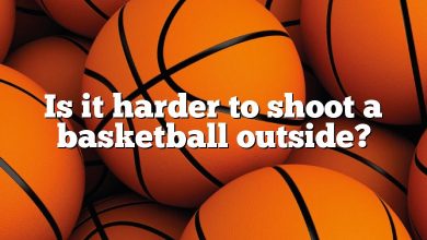 Is it harder to shoot a basketball outside?