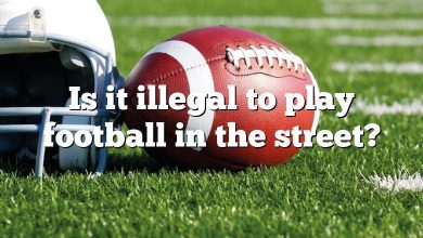 Is it illegal to play football in the street?