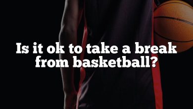 Is it ok to take a break from basketball?