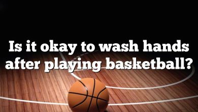 Is it okay to wash hands after playing basketball?