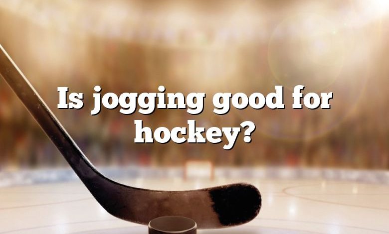 Is jogging good for hockey?