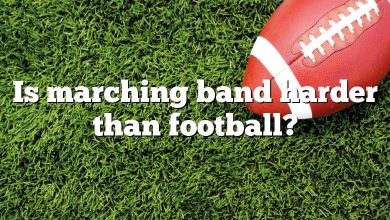 Is marching band harder than football?