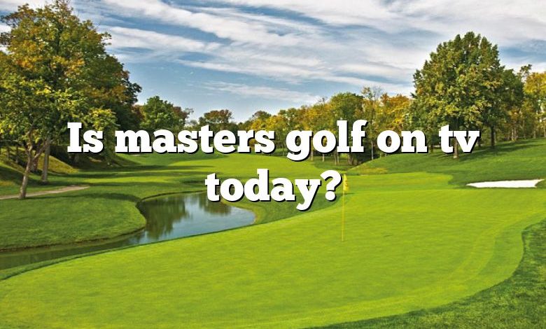 Is masters golf on tv today?
