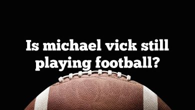 Is michael vick still playing football?