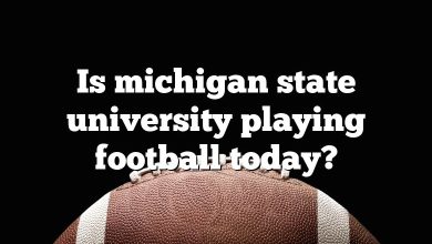 Is michigan state university playing football today?
